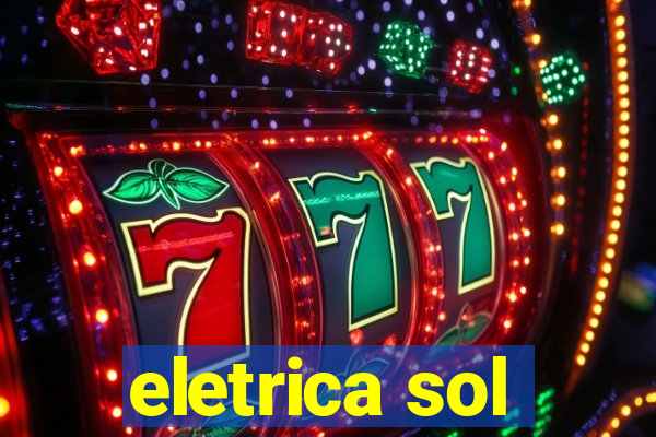 eletrica sol