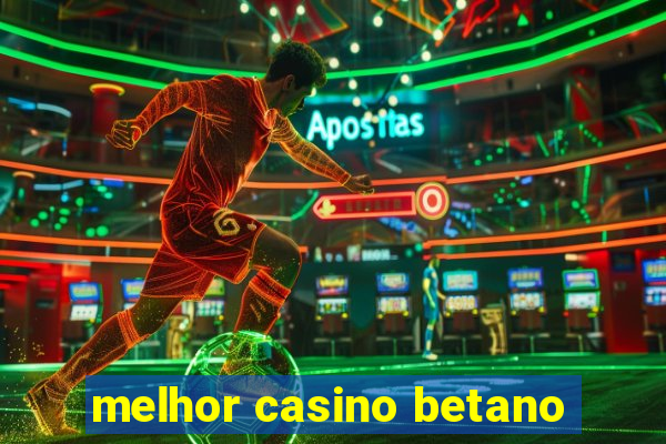 melhor casino betano