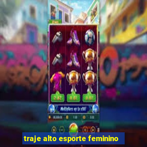 traje alto esporte feminino