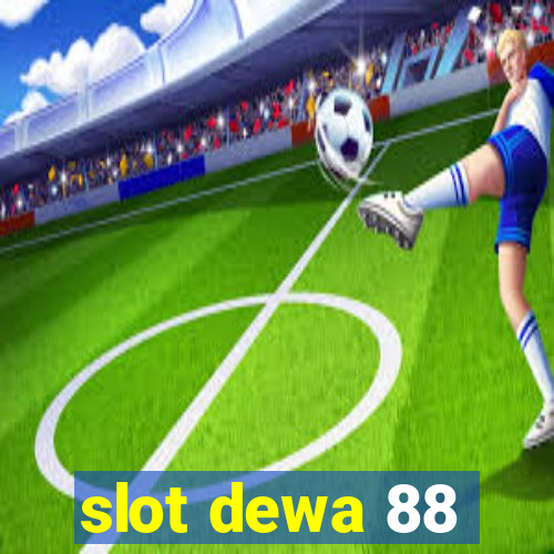 slot dewa 88