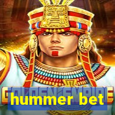 hummer bet