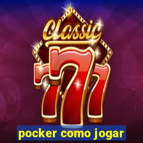 pocker como jogar