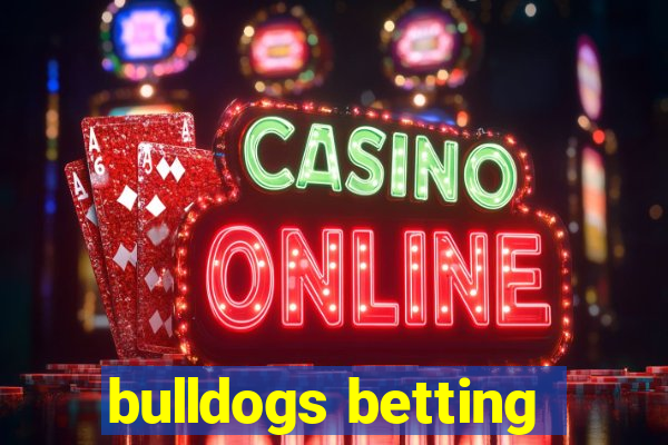 bulldogs betting