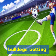 bulldogs betting