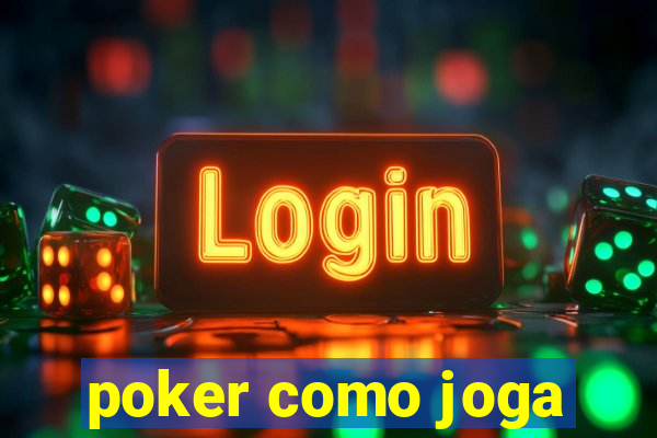 poker como joga