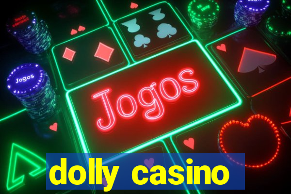 dolly casino