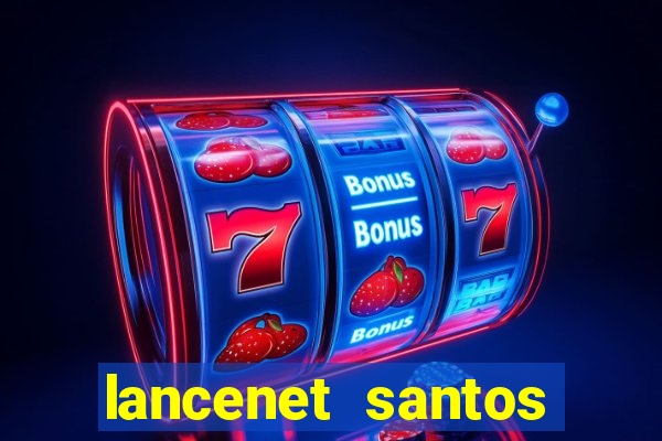 lancenet santos futebol clube