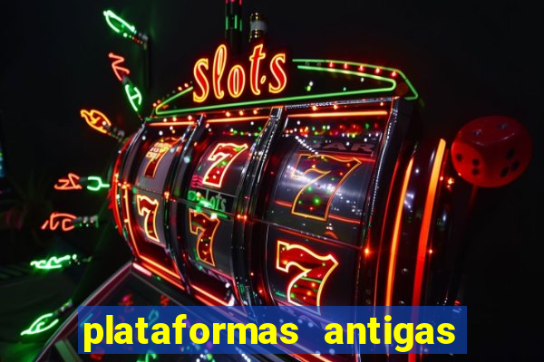 plataformas antigas de jogos slots