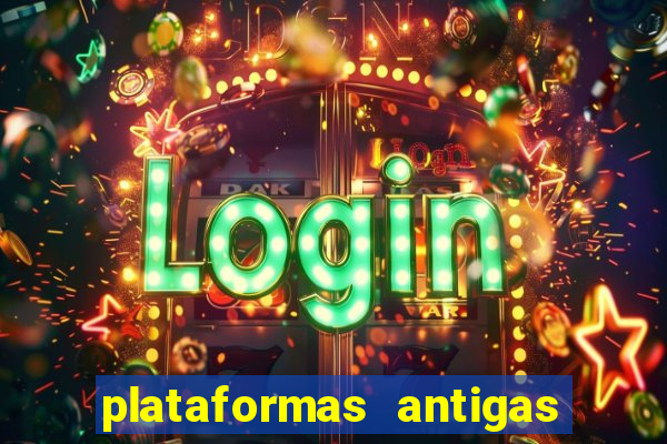 plataformas antigas de jogos slots