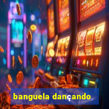 banguela dançando