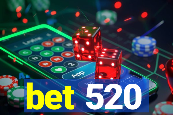 bet 520