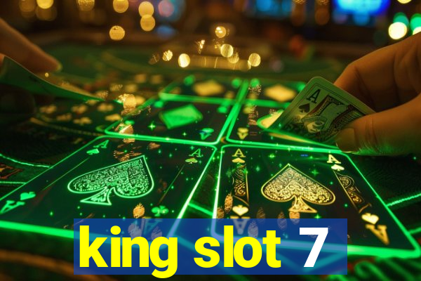 king slot 7