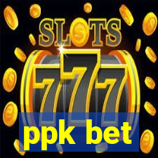 ppk bet