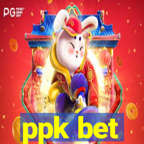 ppk bet