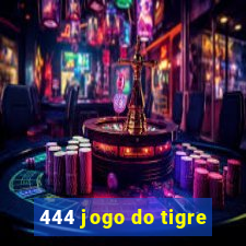 444 jogo do tigre