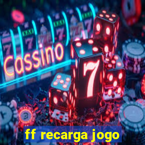 ff recarga jogo