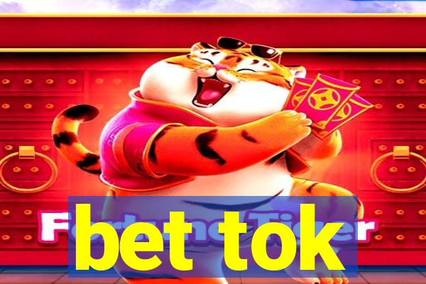 bet tok