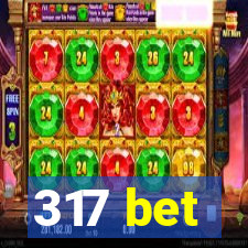 317 bet