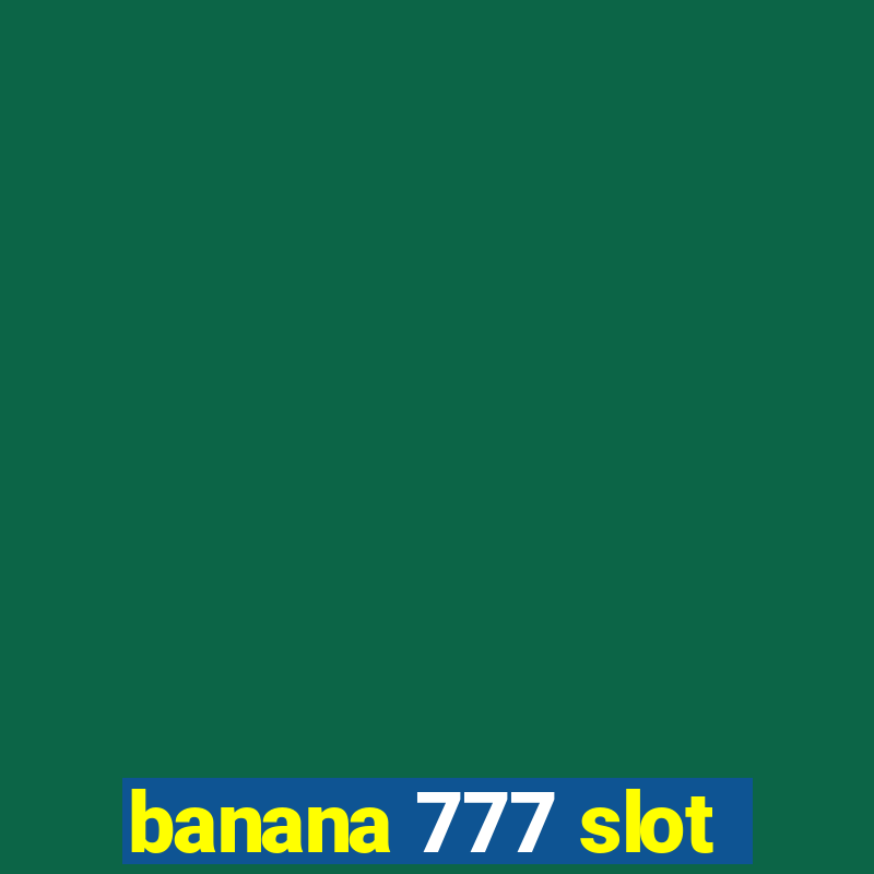 banana 777 slot