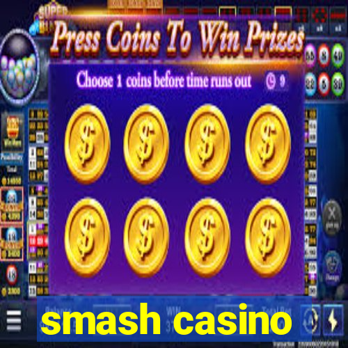 smash casino