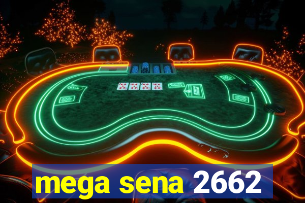 mega sena 2662