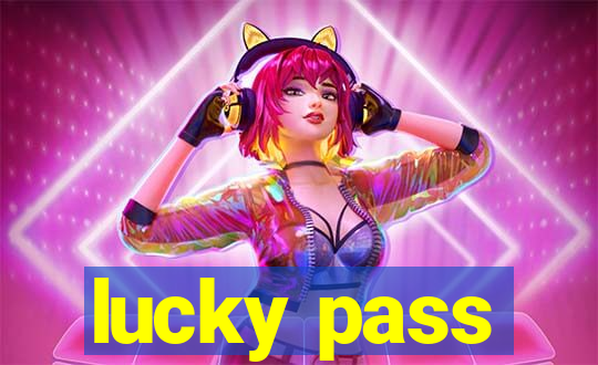 lucky pass