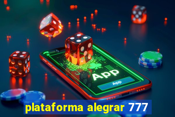 plataforma alegrar 777