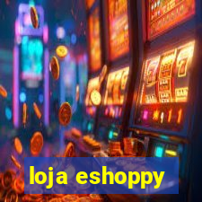 loja eshoppy