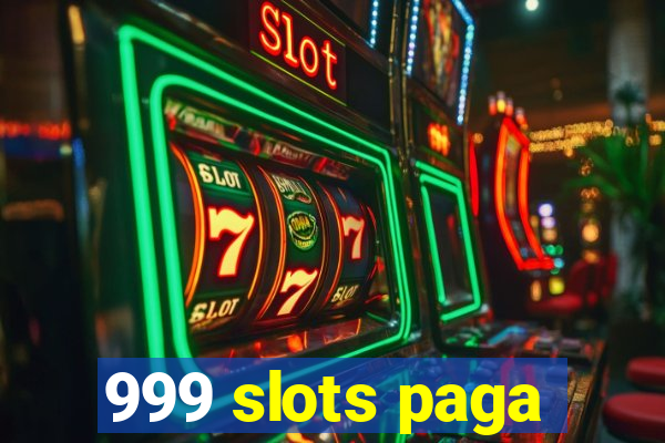 999 slots paga