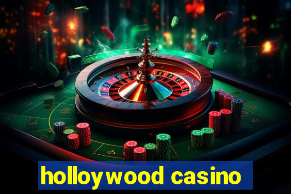 holloywood casino