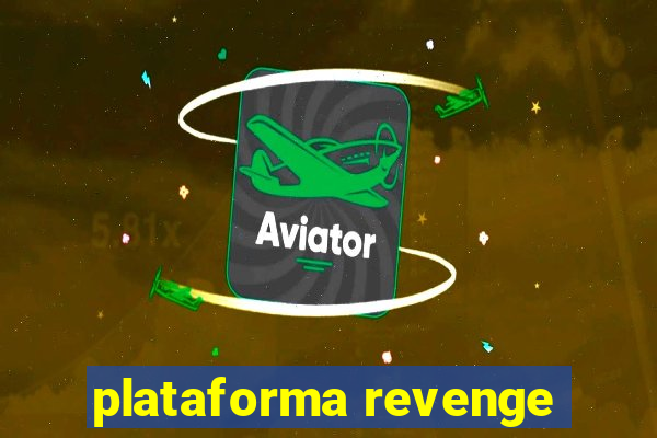 plataforma revenge