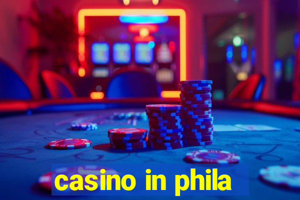 casino in phila