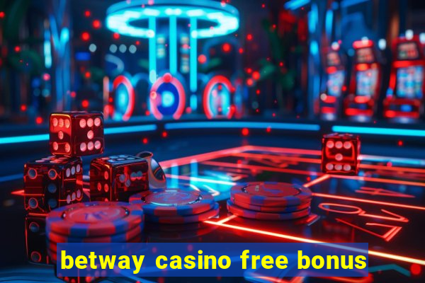 betway casino free bonus