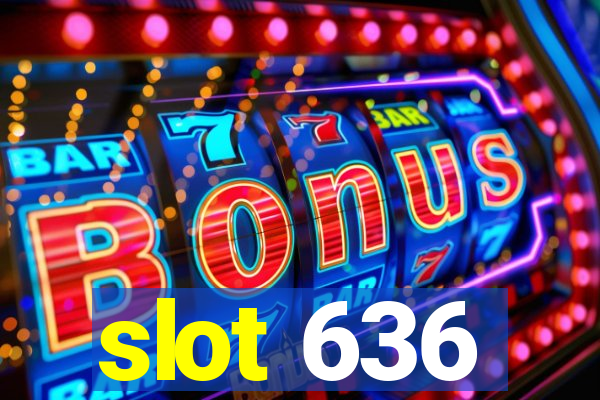 slot 636