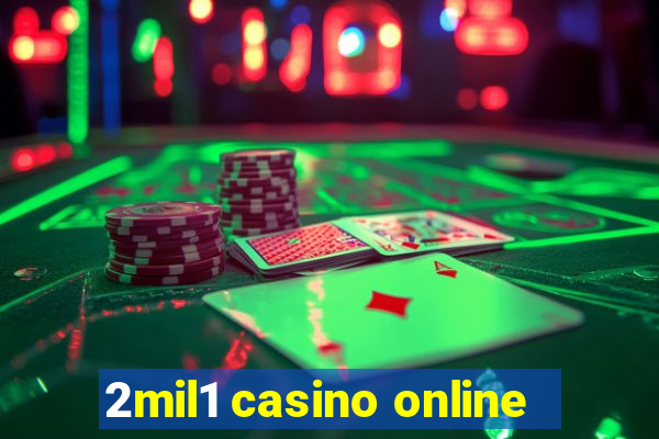 2mil1 casino online