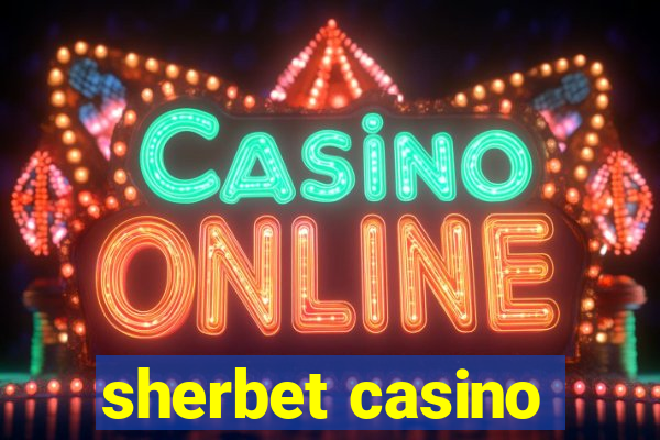 sherbet casino