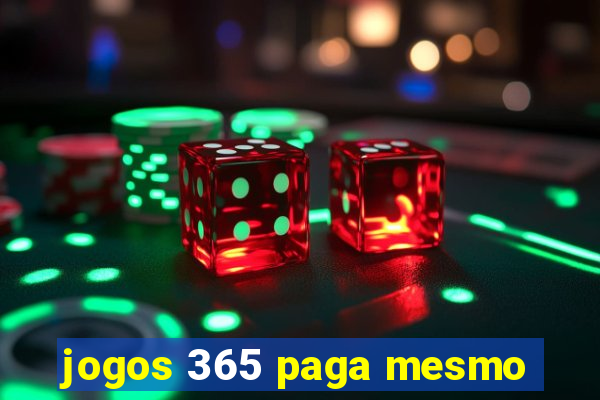 jogos 365 paga mesmo