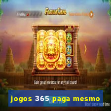 jogos 365 paga mesmo