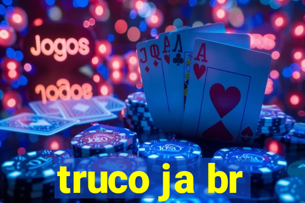 truco ja br