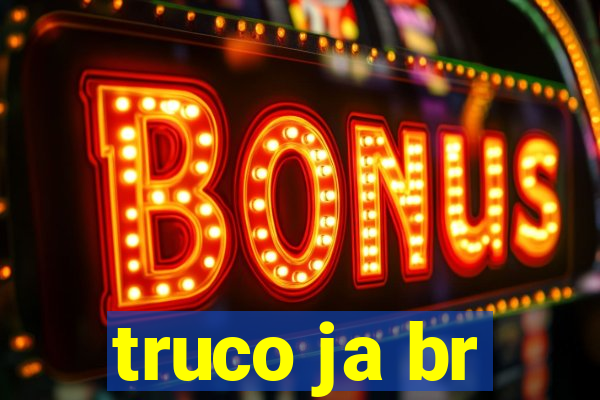 truco ja br