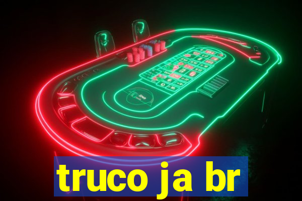 truco ja br