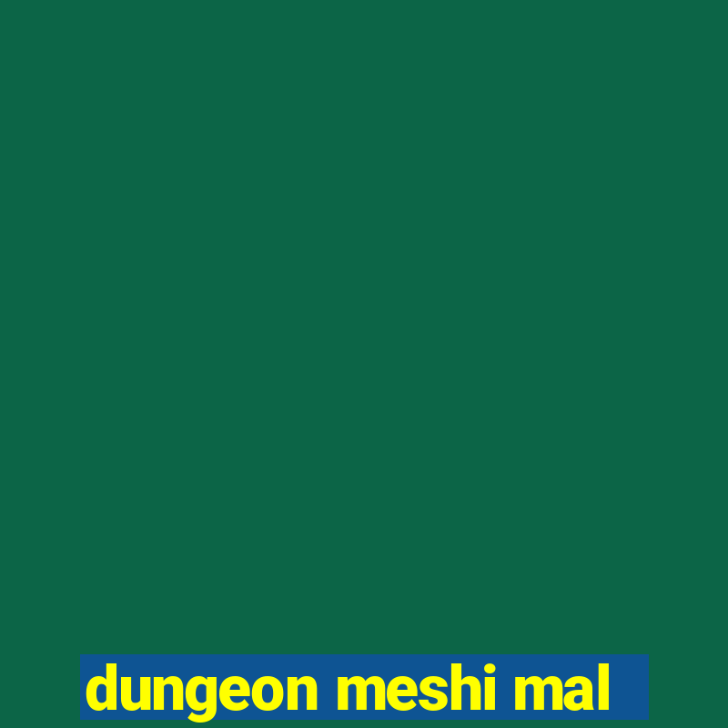 dungeon meshi mal