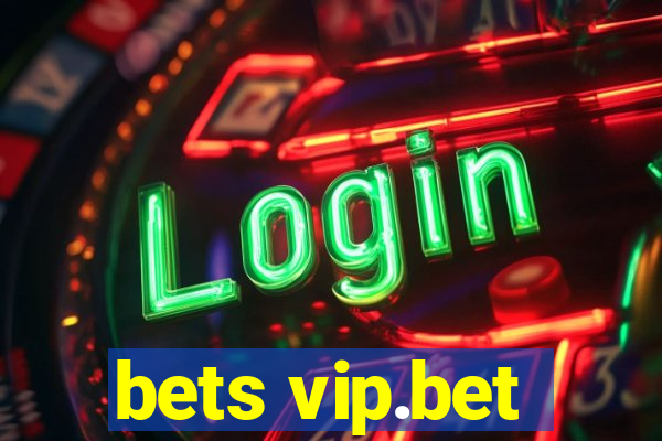 bets vip.bet