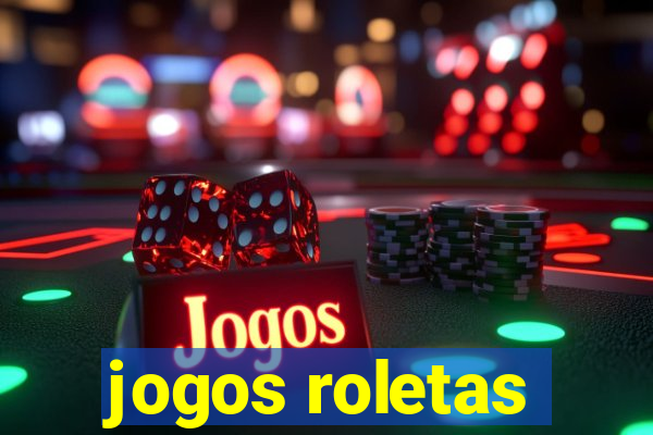 jogos roletas