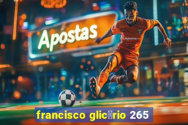 francisco glic茅rio 265