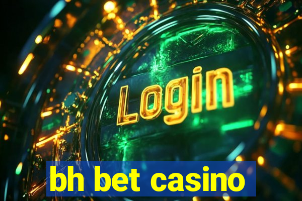 bh bet casino