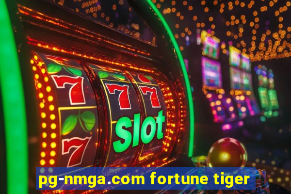 pg-nmga.com fortune tiger