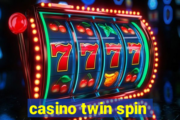 casino twin spin