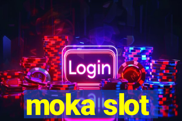 moka slot