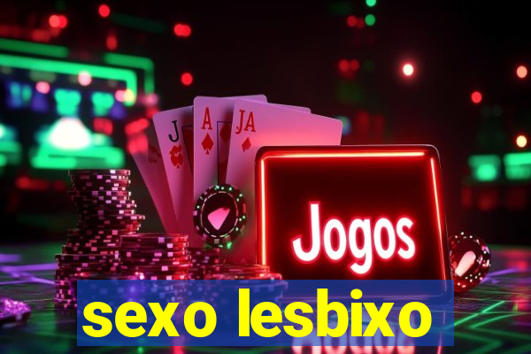 sexo lesbixo